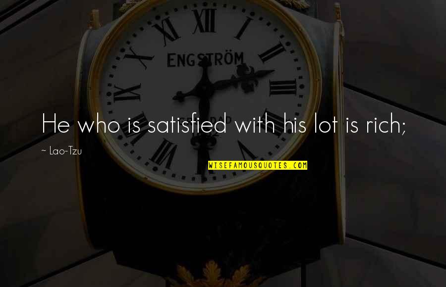 Samurai Of Ayothaya Quotes By Lao-Tzu: He who is satisfied with his lot is