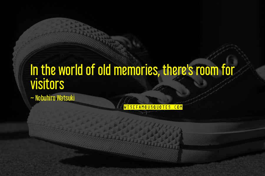 Samurai Quotes By Nobuhiro Watsuki: In the world of old memories, there's room