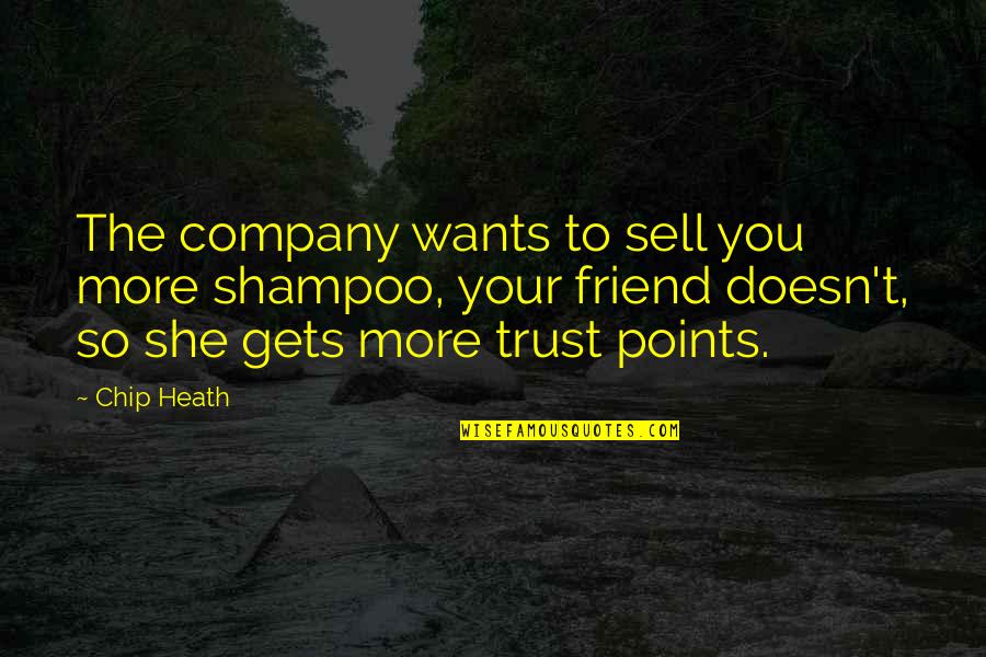 Samurai Shortstop Quotes By Chip Heath: The company wants to sell you more shampoo, Samurai Shortstop Quotes By Chip Heath: The company wants to sell you more shampoo,