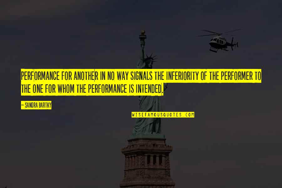 Samwer Quotes By Sandra Bartky: Performance for another in no way signals the Samwer Quotes By Sandra Bartky: Performance for another in no way signals the
