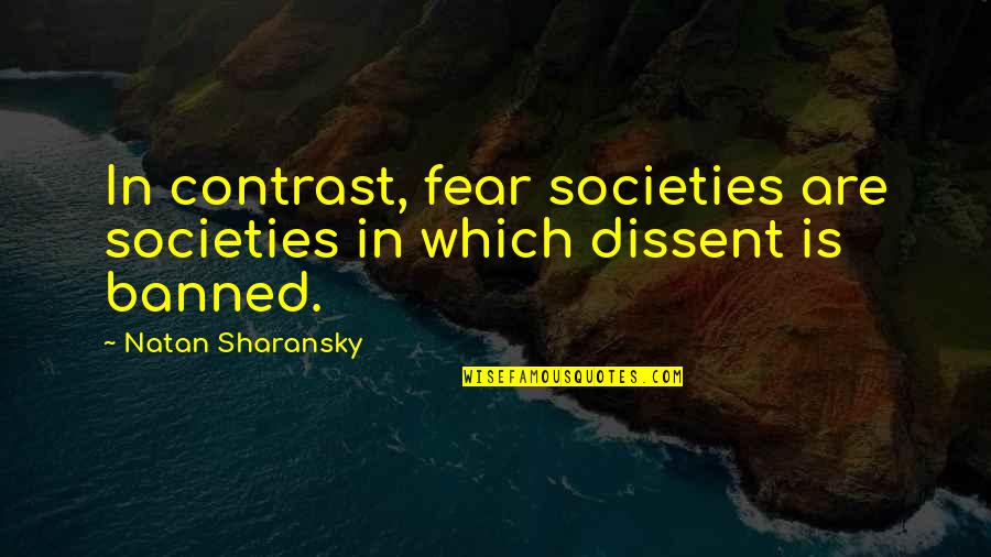 Samyeli Quotes By Natan Sharansky: In contrast, fear societies are societies in which