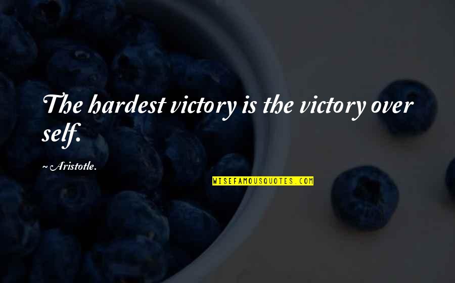 Samyelifm Quotes By Aristotle.: The hardest victory is the victory over self.