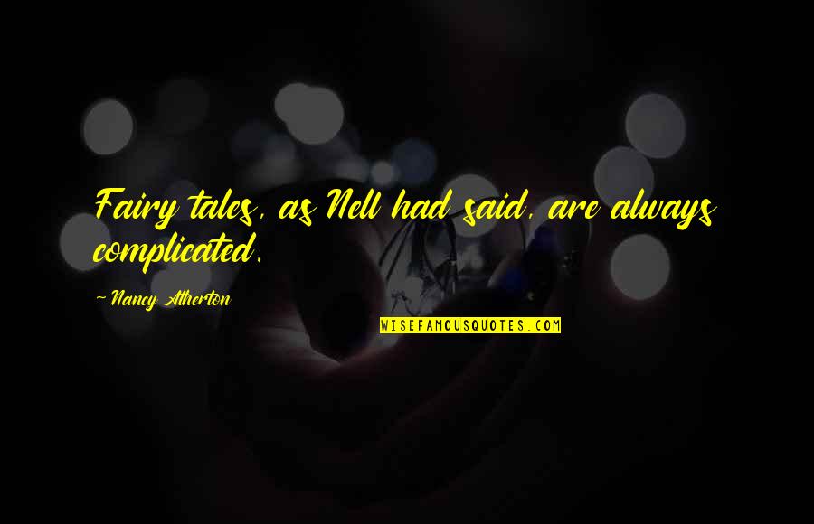 San Cisco Quotes By Nancy Atherton: Fairy tales, as Nell had said, are always San Cisco Quotes By Nancy Atherton: Fairy tales, as Nell had said, are always
