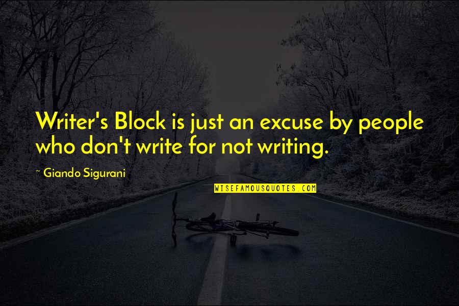San Joao Quotes By Giando Sigurani: Writer's Block is just an excuse by people