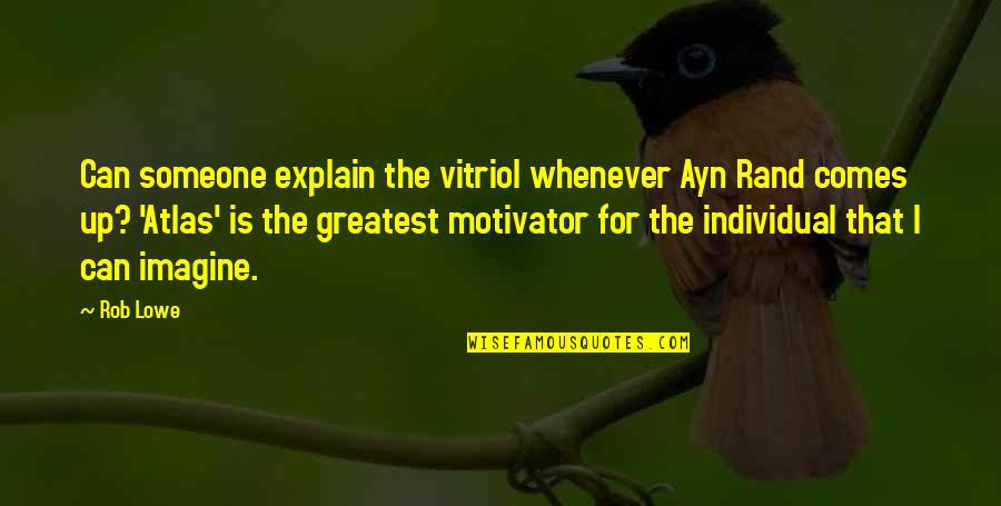San Juan Capistrano Mission Quotes By Rob Lowe: Can someone explain the vitriol whenever Ayn Rand San Juan Capistrano Mission Quotes By Rob Lowe: Can someone explain the vitriol whenever Ayn Rand