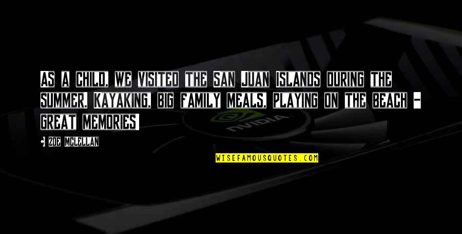 San Juan Islands Quotes By Zoe McLellan: As a child, we visited the San Juan San Juan Islands Quotes By Zoe McLellan: As a child, we visited the San Juan