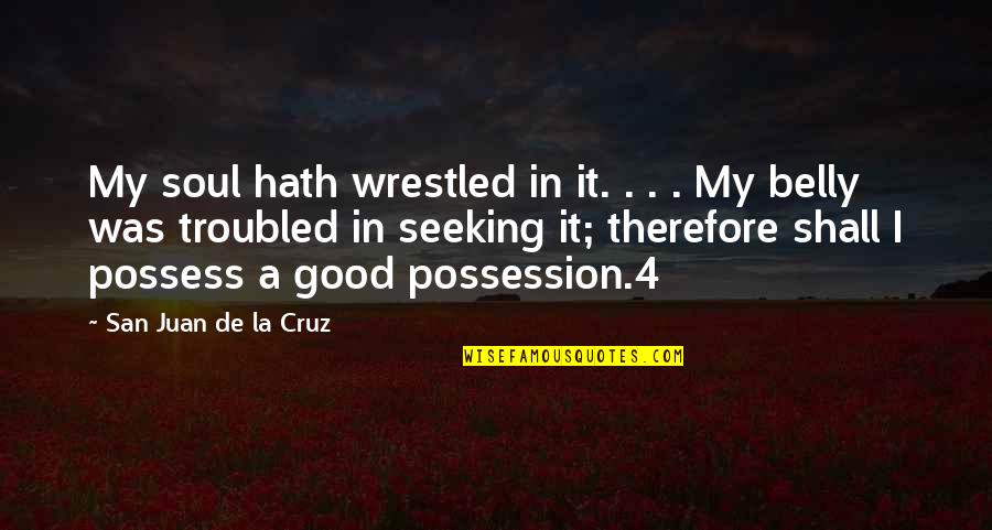 San Juan Quotes By San Juan De La Cruz: My soul hath wrestled in it. . . San Juan Quotes By San Juan De La Cruz: My soul hath wrestled in it. . .