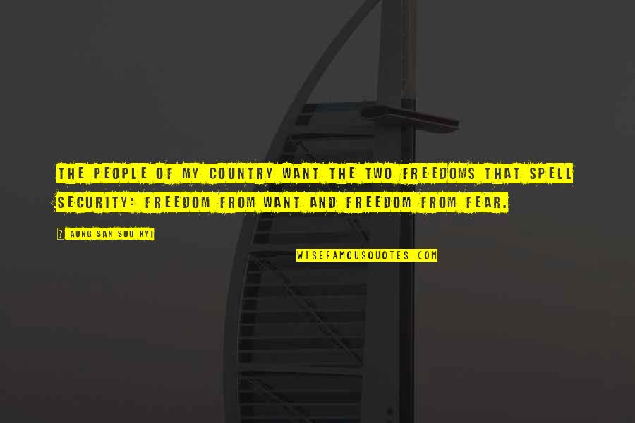 San Suu Kyi Quotes By Aung San Suu Kyi: The people of my country want the two San Suu Kyi Quotes By Aung San Suu Kyi: The people of my country want the two