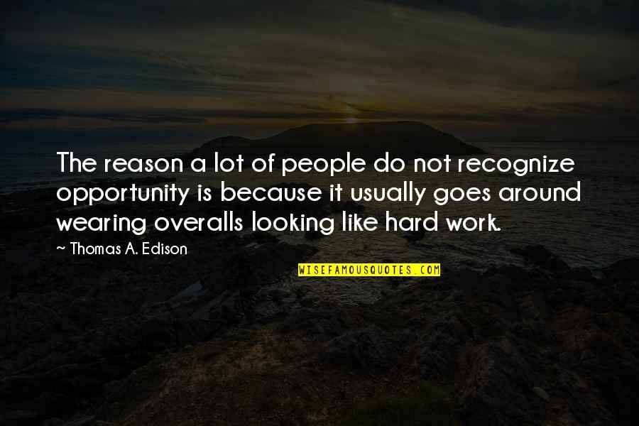 Sana Di Ka Magbago Quotes By Thomas A. Edison: The reason a lot of people do not