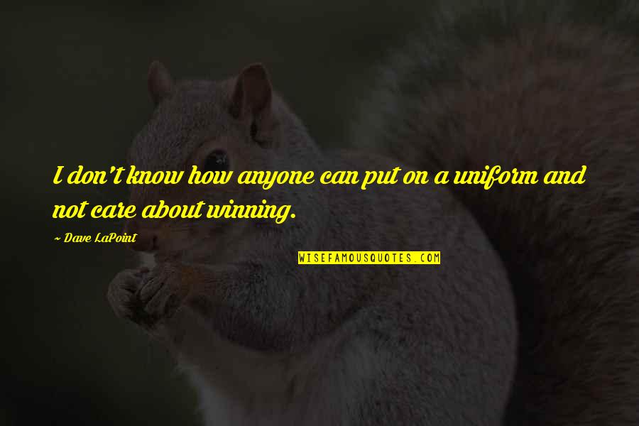 Sanaz Quotes By Dave LaPoint: I don't know how anyone can put on