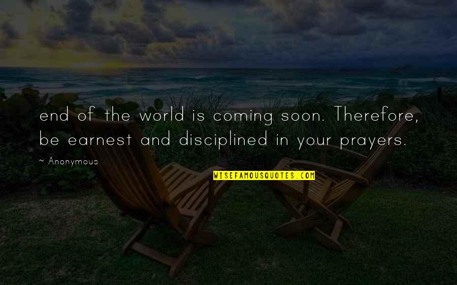 Sanchari Chowdhury Quotes By Anonymous: end of the world is coming soon. Therefore,
