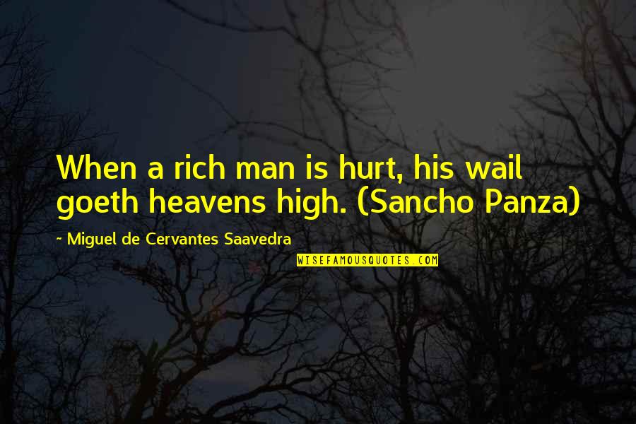 Sancho Quotes By Miguel De Cervantes Saavedra: When a rich man is hurt, his wail