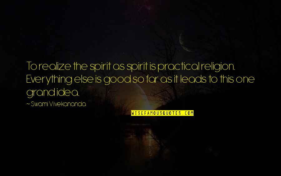 Sanctae Catherine Quotes By Swami Vivekananda: To realize the spirit as spirit is practical Sanctae Catherine Quotes By Swami Vivekananda: To realize the spirit as spirit is practical