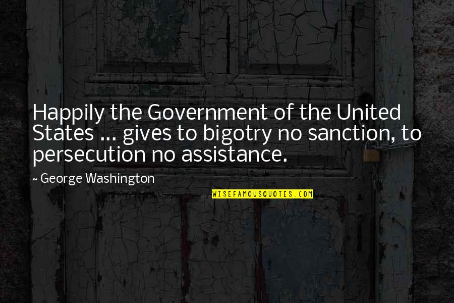 Sanction Quotes By George Washington: Happily the Government of the United States ... Sanction Quotes By George Washington: Happily the Government of the United States ...