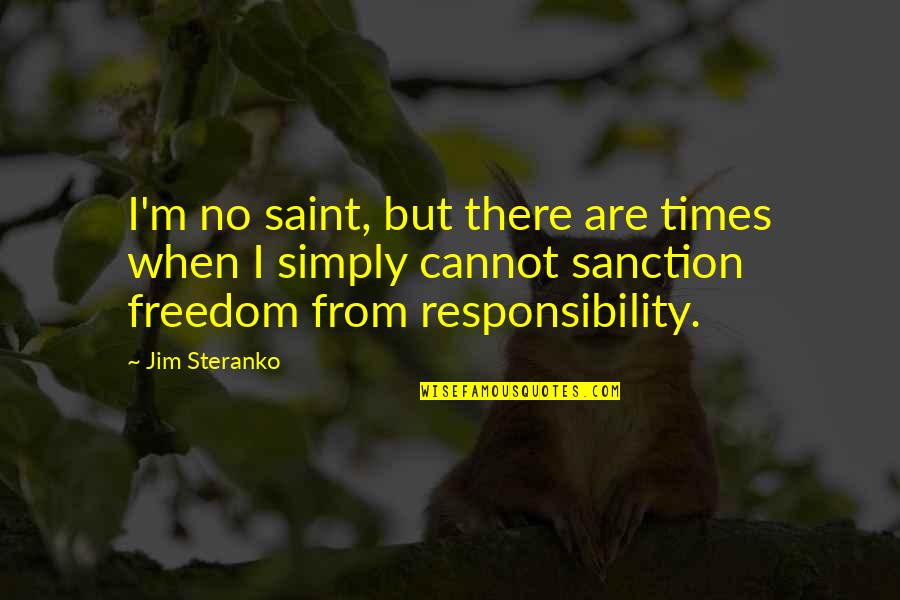 Sanction Quotes By Jim Steranko: I'm no saint, but there are times when Sanction Quotes By Jim Steranko: I'm no saint, but there are times when