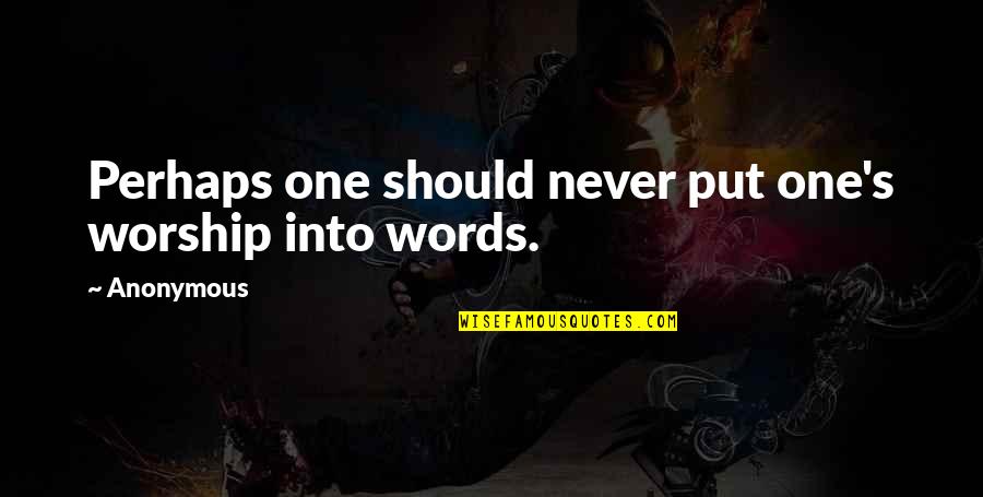 Sanctions On Russia Quotes By Anonymous: Perhaps one should never put one's worship into