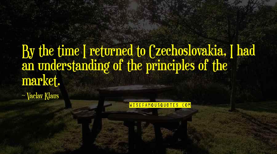 Sanctions Sociology Quotes By Vaclav Klaus: By the time I returned to Czechoslovakia, I