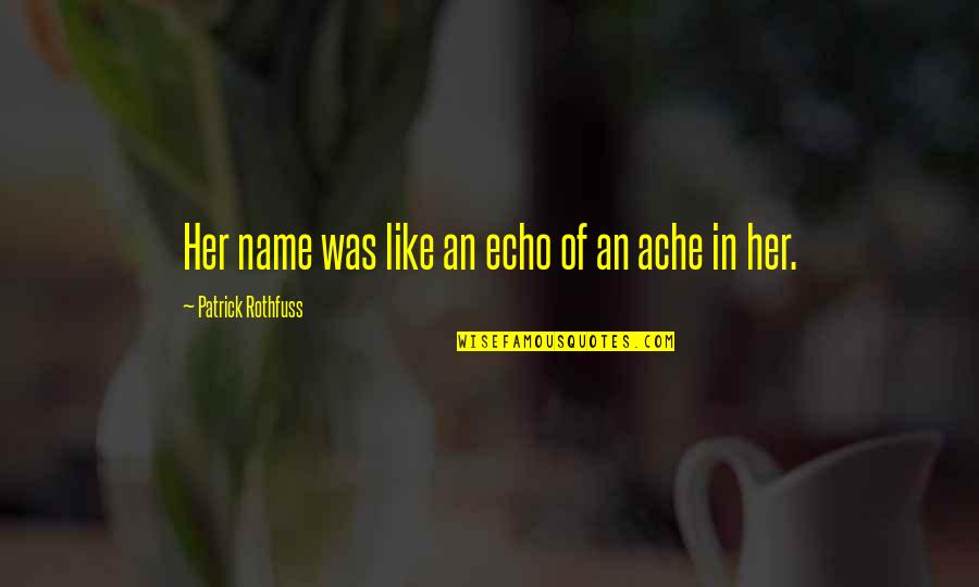 Sanctuaries Crossword Quotes By Patrick Rothfuss: Her name was like an echo of an Sanctuaries Crossword Quotes By Patrick Rothfuss: Her name was like an echo of an