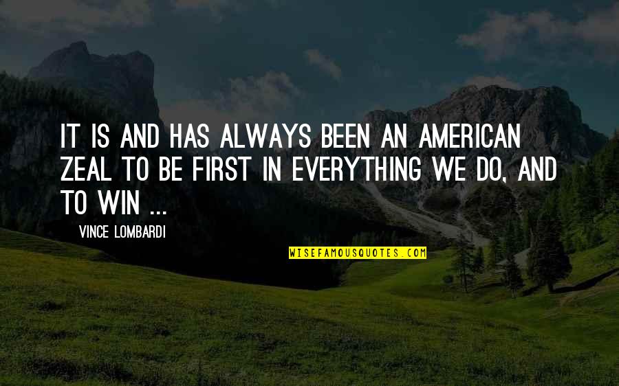 Sand And Sieve Quotes By Vince Lombardi: It is and has always been an American Sand And Sieve Quotes By Vince Lombardi: It is and has always been an American