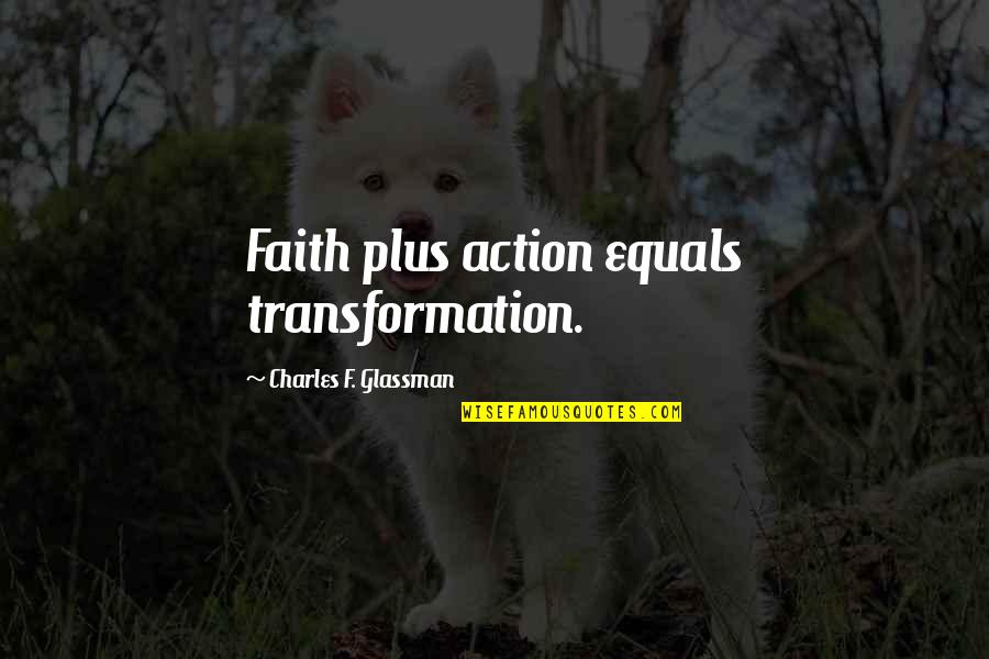 Sand Crab Quotes By Charles F. Glassman: Faith plus action equals transformation. Sand Crab Quotes By Charles F. Glassman: Faith plus action equals transformation.