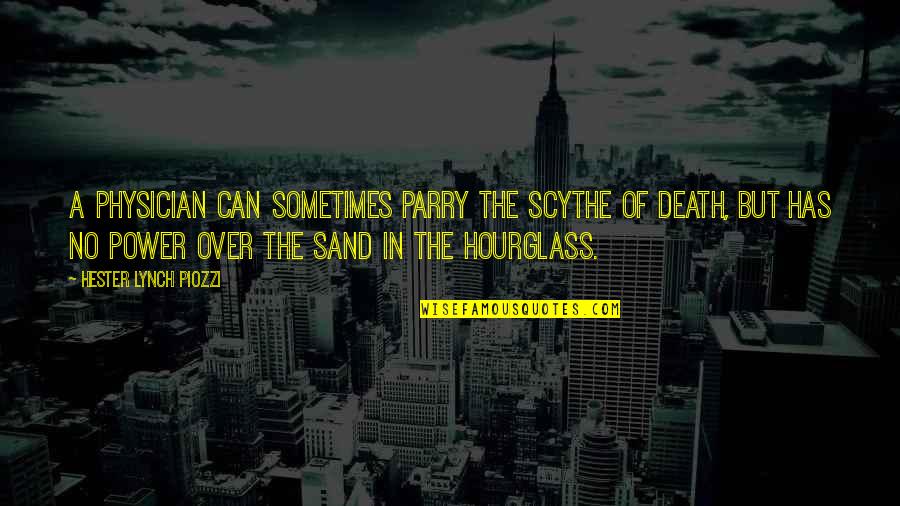 Sand Hourglass Quotes By Hester Lynch Piozzi: A physician can sometimes parry the scythe of