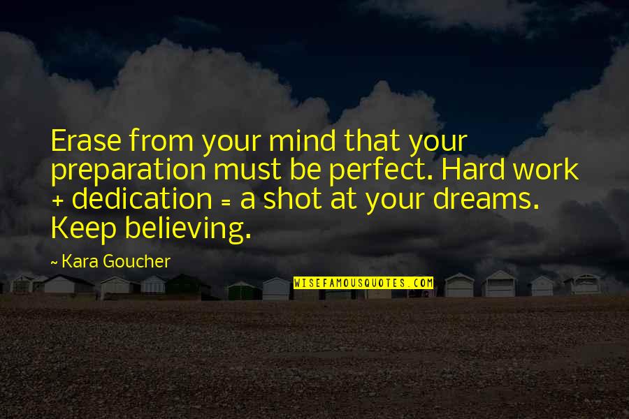 Sand Piles From Digger Quotes By Kara Goucher: Erase from your mind that your preparation must