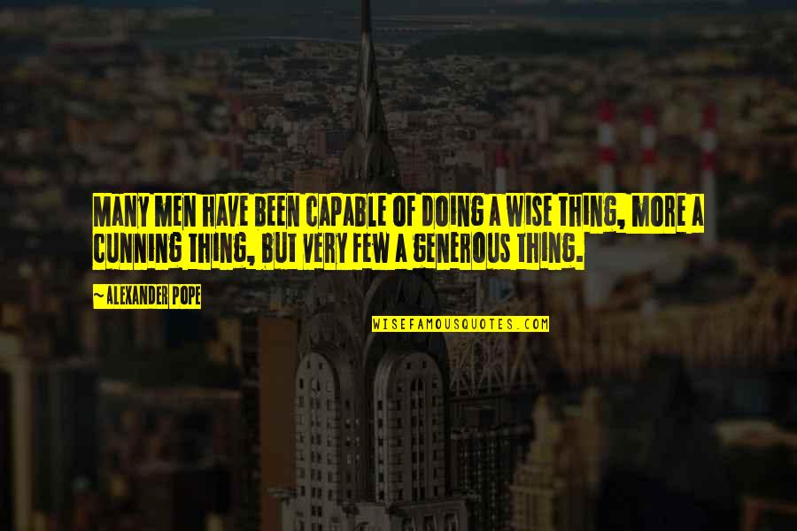 Sandalath Quotes By Alexander Pope: Many men have been capable of doing a Sandalath Quotes By Alexander Pope: Many men have been capable of doing a