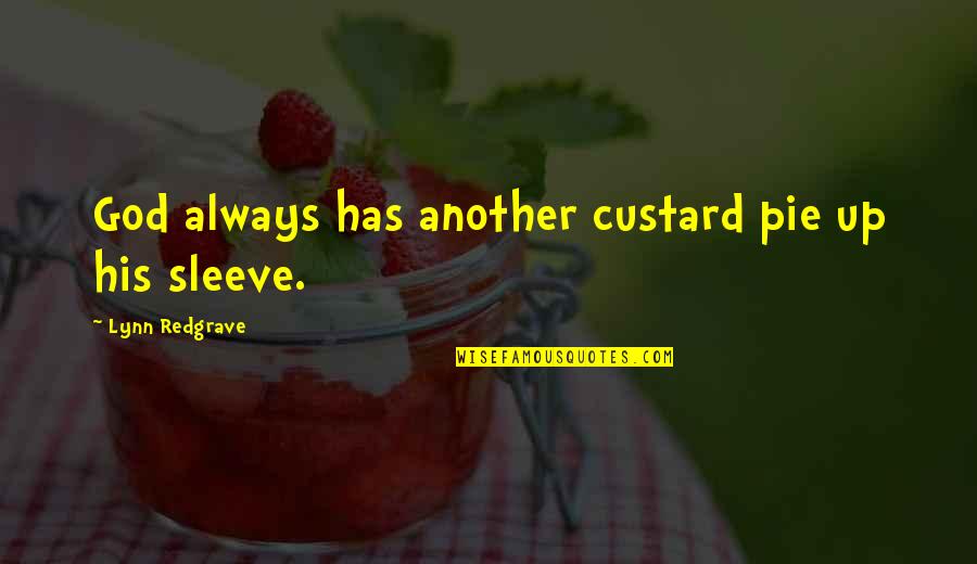 Sandali Lang Quotes By Lynn Redgrave: God always has another custard pie up his Sandali Lang Quotes By Lynn Redgrave: God always has another custard pie up his
