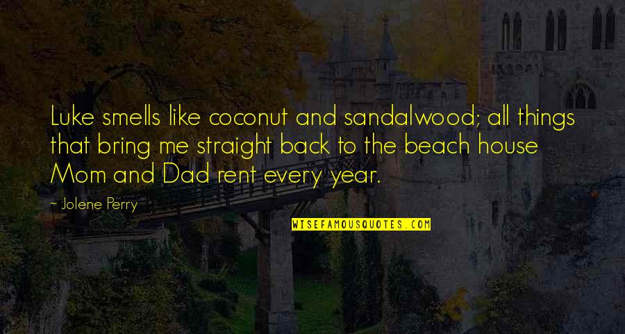 Sandalwood Quotes By Jolene Perry: Luke smells like coconut and sandalwood; all things