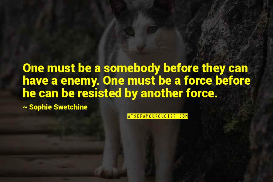 Sandbacken Quotes By Sophie Swetchine: One must be a somebody before they can Sandbacken Quotes By Sophie Swetchine: One must be a somebody before they can