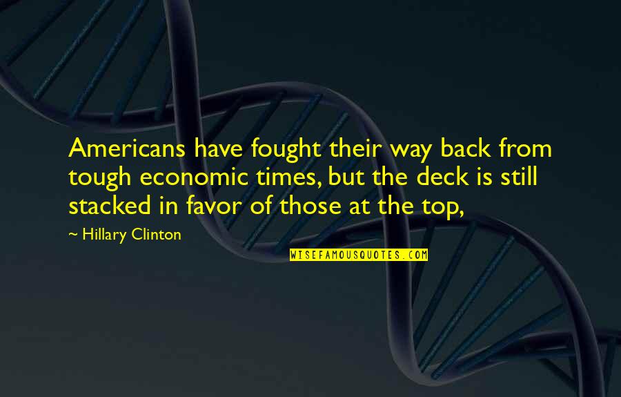 Sandbagging Origin Quotes By Hillary Clinton: Americans have fought their way back from tough Sandbagging Origin Quotes By Hillary Clinton: Americans have fought their way back from tough