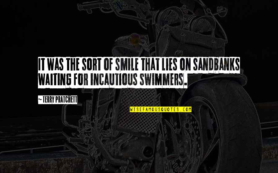 Sandbanks Quotes By Terry Pratchett: It was the sort of smile that lies
