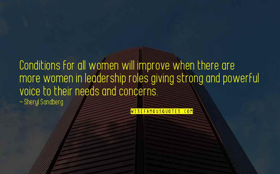 Sandberg Leadership Quotes By Sheryl Sandberg: Conditions for all women will improve when there
