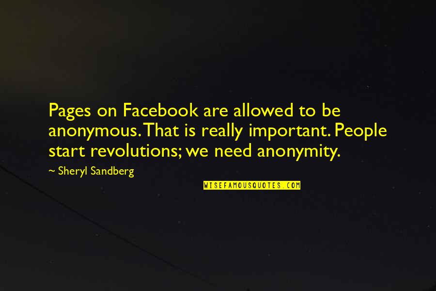 Sandberg Quotes By Sheryl Sandberg: Pages on Facebook are allowed to be anonymous.