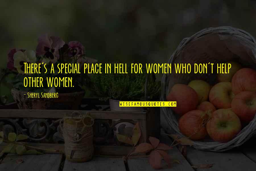 Sandberg's Quotes By Sheryl Sandberg: There's a special place in hell for women