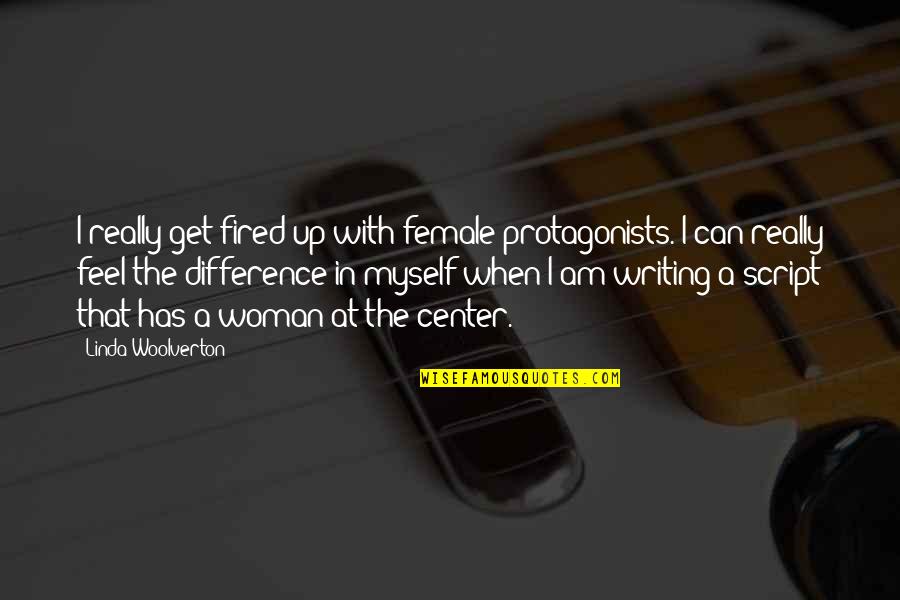 Sandblasting Quote Quotes By Linda Woolverton: I really get fired up with female protagonists. Sandblasting Quote Quotes By Linda Woolverton: I really get fired up with female protagonists.