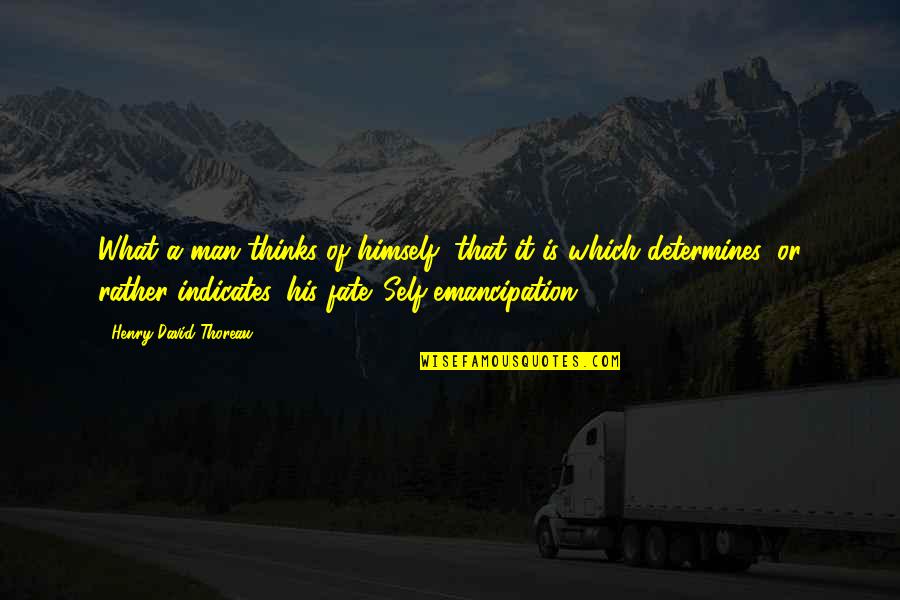 Sandbuilt Quotes By Henry David Thoreau: What a man thinks of himself, that it