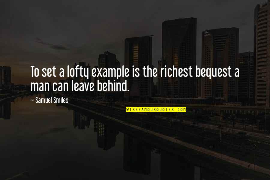Sandeen Photography Quotes By Samuel Smiles: To set a lofty example is the richest