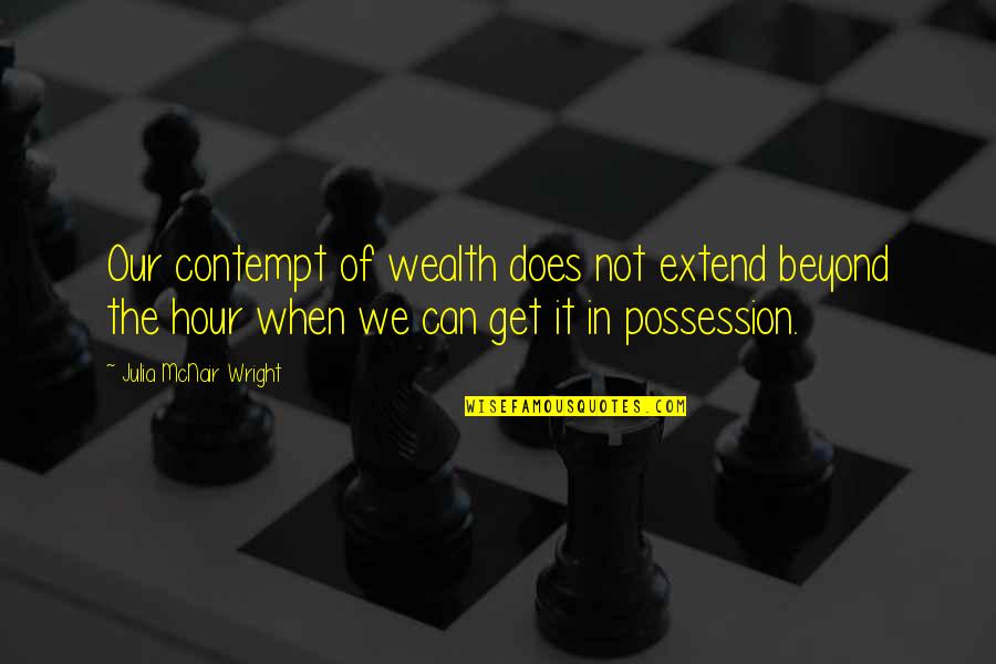 Sandefur Air Quotes By Julia McNair Wright: Our contempt of wealth does not extend beyond Sandefur Air Quotes By Julia McNair Wright: Our contempt of wealth does not extend beyond