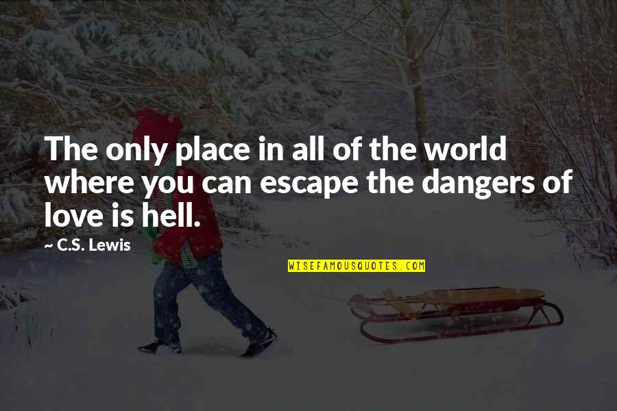 Sandelin Foundations Quotes By C.S. Lewis: The only place in all of the world