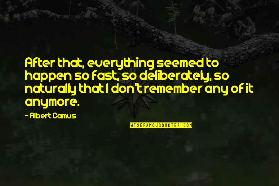 Sandells Printing Quotes By Albert Camus: After that, everything seemed to happen so fast, Sandells Printing Quotes By Albert Camus: After that, everything seemed to happen so fast,