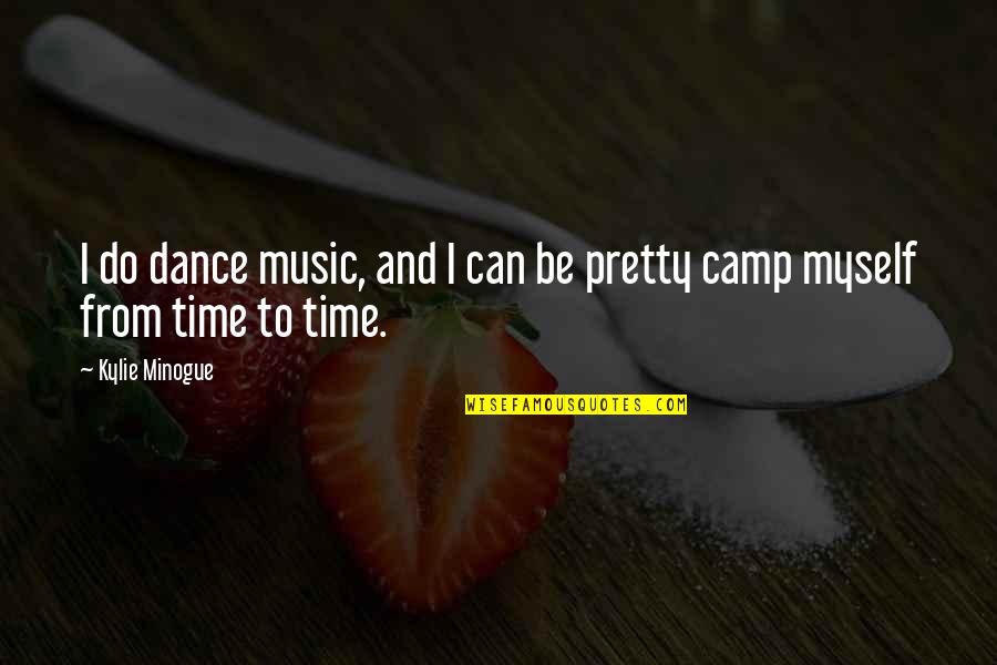 Sandgaard Print Quotes By Kylie Minogue: I do dance music, and I can be