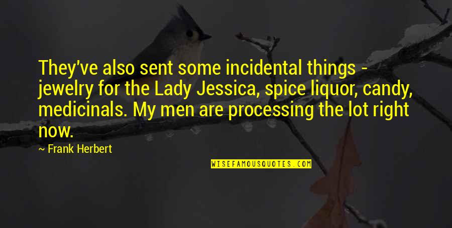 Sandidge Gallery Quotes By Frank Herbert: They've also sent some incidental things - jewelry Sandidge Gallery Quotes By Frank Herbert: They've also sent some incidental things - jewelry