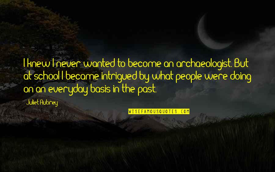 Sandigan In English Translation Quotes By Juliet Aubrey: I knew I never wanted to become an Sandigan In English Translation Quotes By Juliet Aubrey: I knew I never wanted to become an