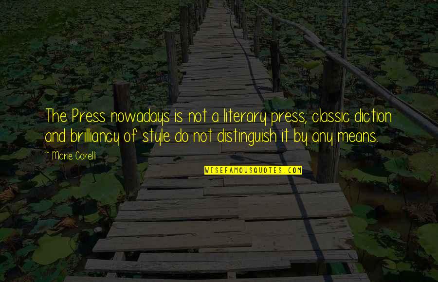 Sandilla Zoo Quotes By Marie Corelli: The Press nowadays is not a literary press; Sandilla Zoo Quotes By Marie Corelli: The Press nowadays is not a literary press;
