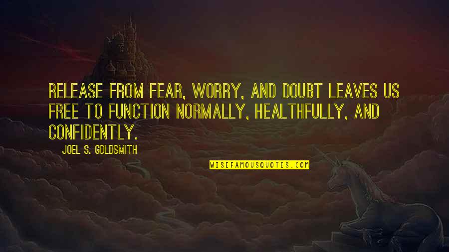 Sandisk Flash Quotes By Joel S. Goldsmith: Release from fear, worry, and doubt leaves us