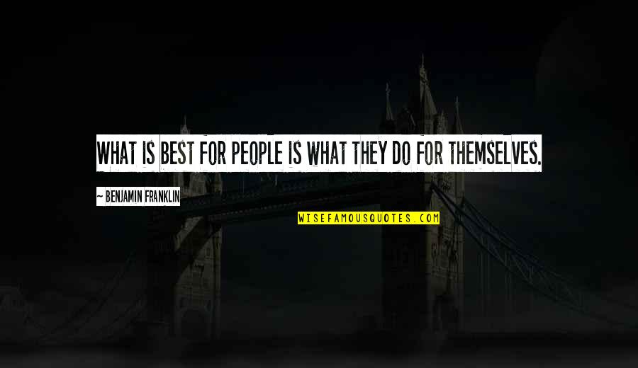Sandmeier K Lliken Quotes By Benjamin Franklin: What is best for people is what they