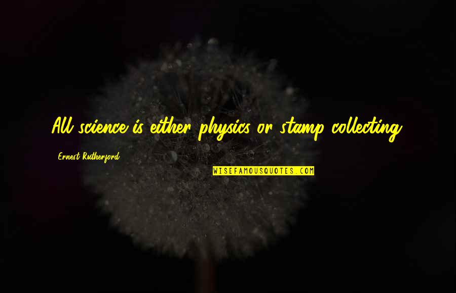 Sandpiper Bird Quotes By Ernest Rutherford: All science is either physics or stamp collecting. Sandpiper Bird Quotes By Ernest Rutherford: All science is either physics or stamp collecting.