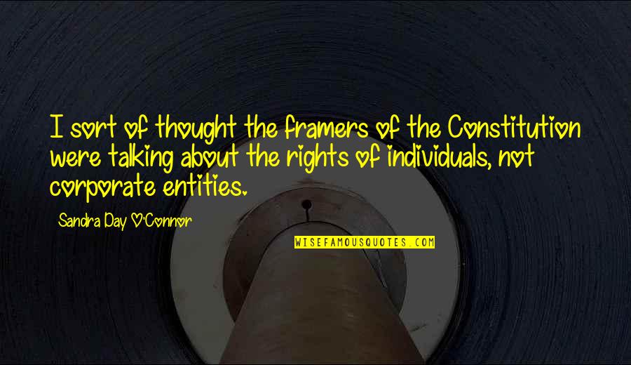 Sandra Day O'connor Quotes By Sandra Day O'Connor: I sort of thought the framers of the