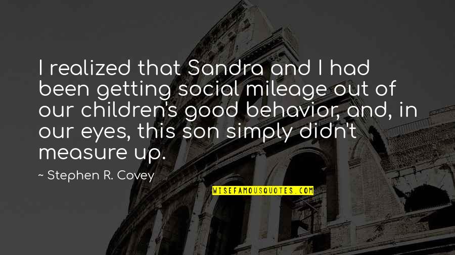 Sandra Quotes By Stephen R. Covey: I realized that Sandra and I had been